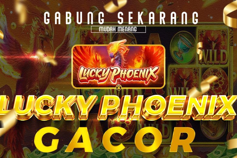 Tips dan Strategi Bermain Lucky Phoenix